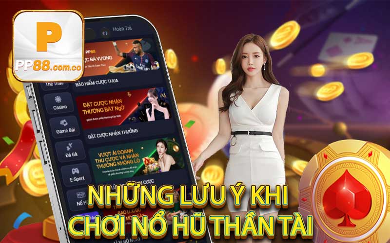 Những lưu ý khi chơi nổ hũ thần tài