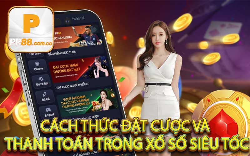 Cách thức đặt cược và thanh toán trong xổ số siêu tốc